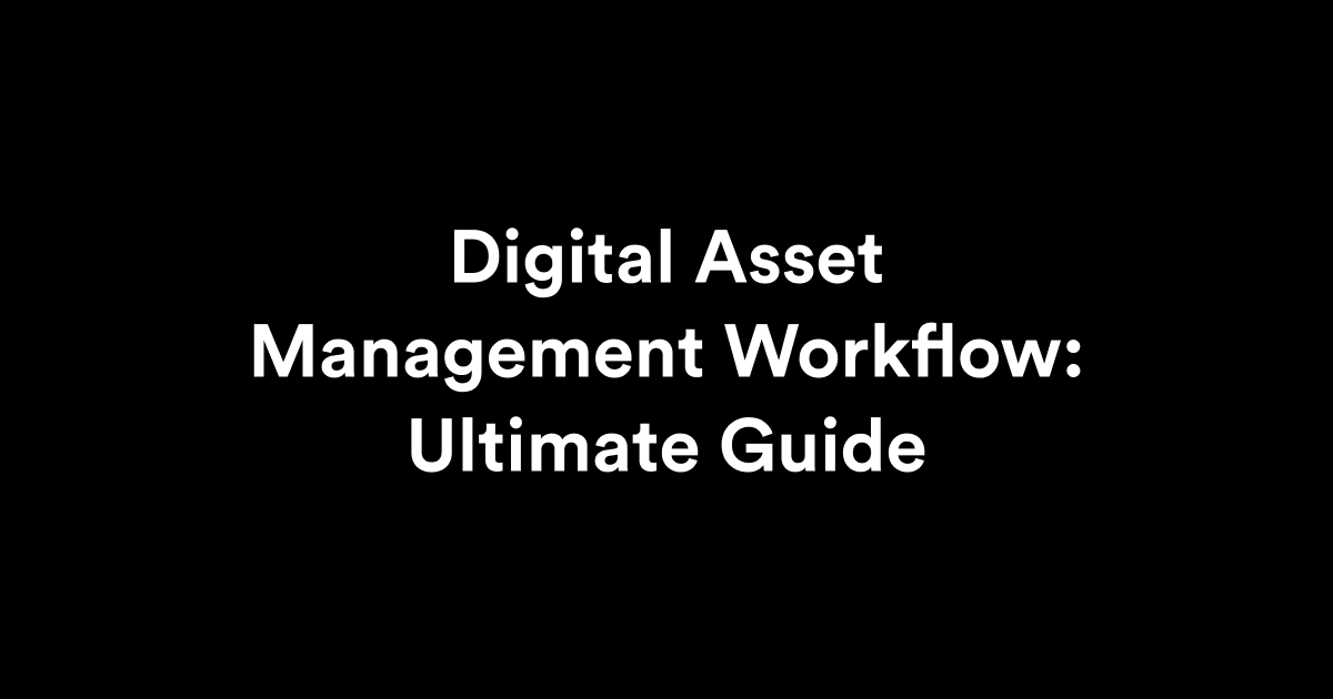 Digital Asset Management Workflow