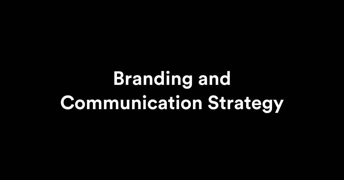 Branding and Communication Strategy