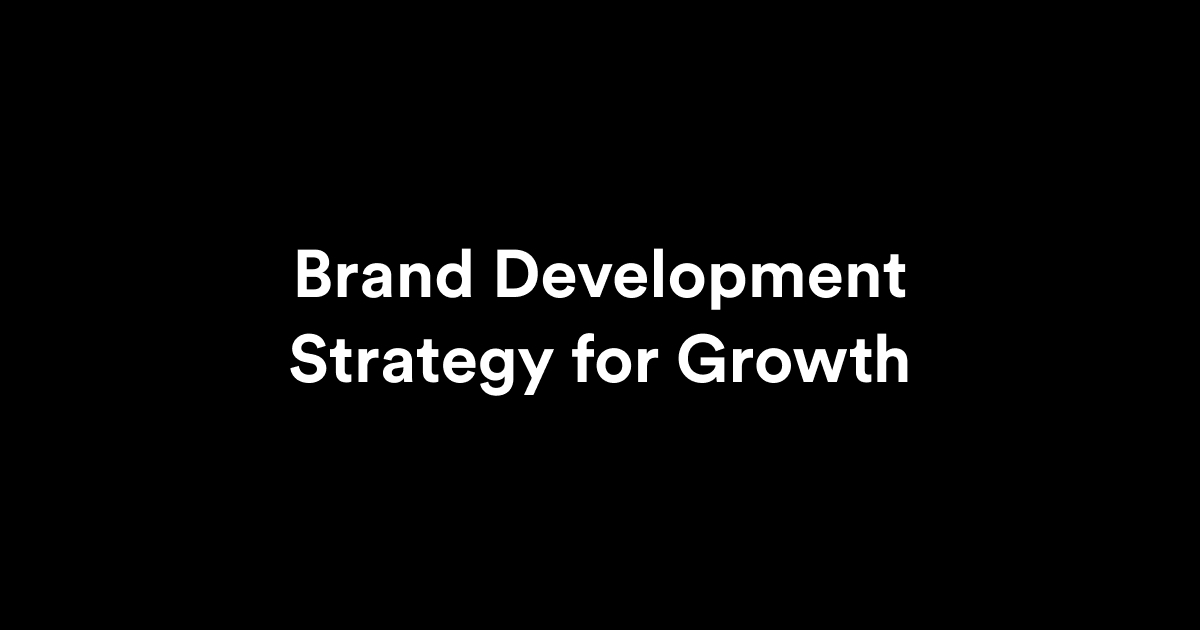 Brand Development Strategy for Growth