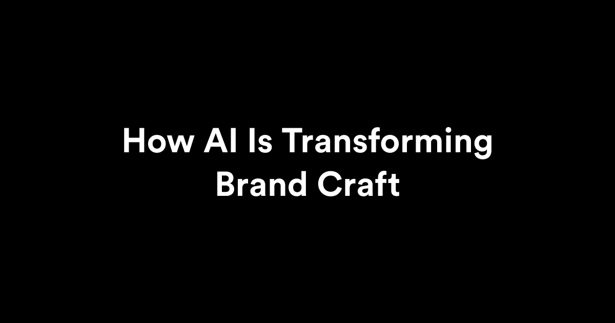 How AI Is Transforming Brand Craft?