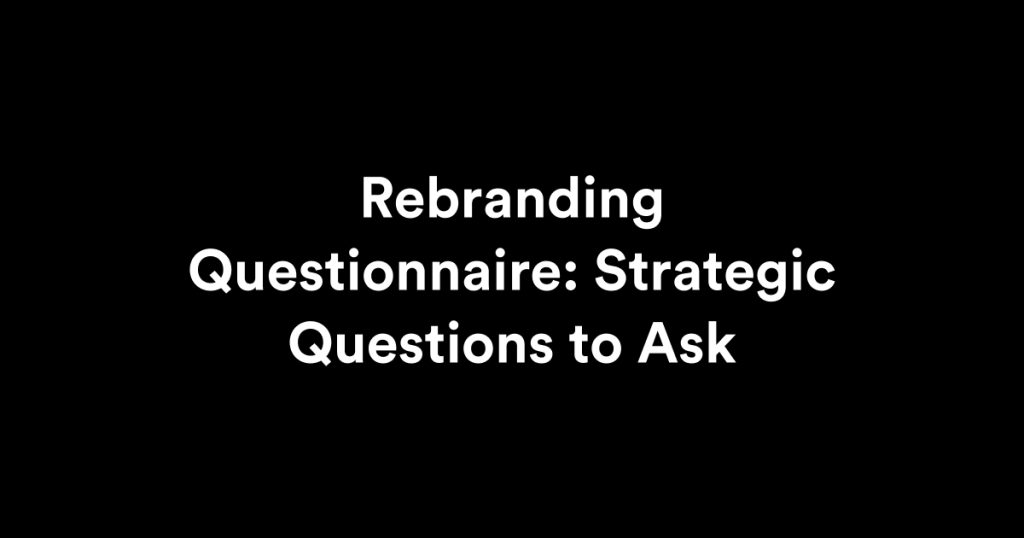 Rebranding Questionnaire