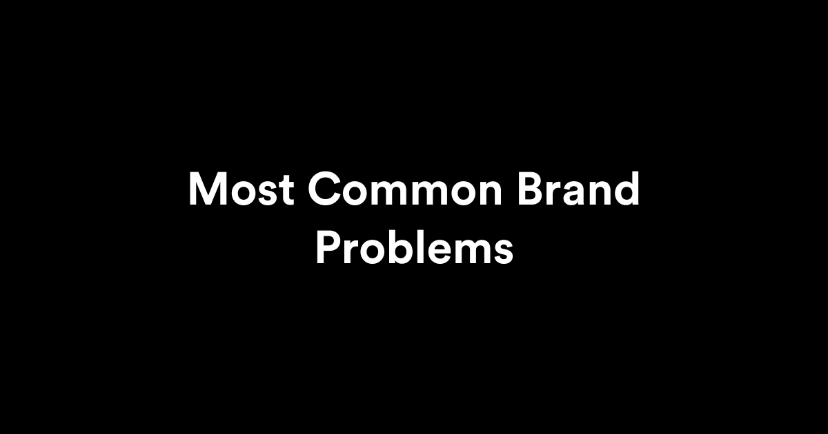 most-common-brand-problems