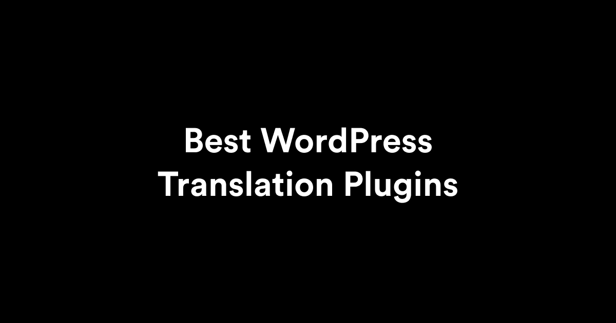 Best WordPress Translation Plugins