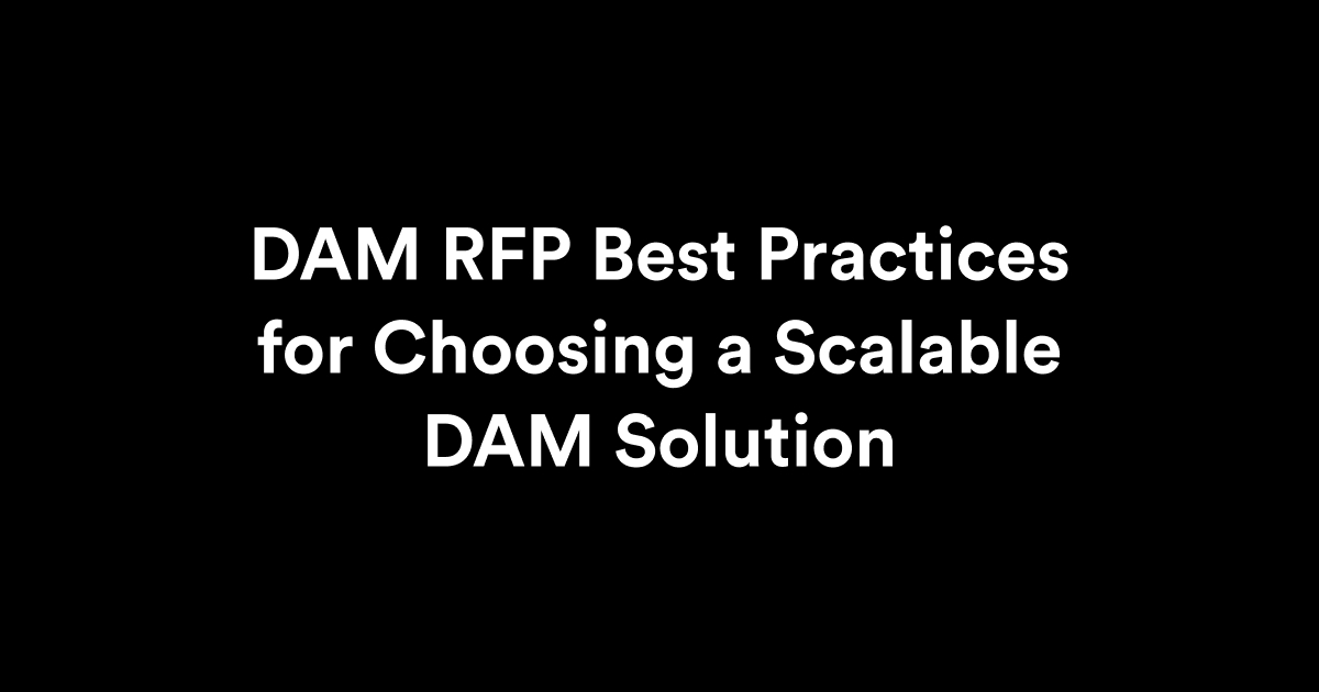 DAM RFP Best Practices for Choosing a Scalable DAM Solution