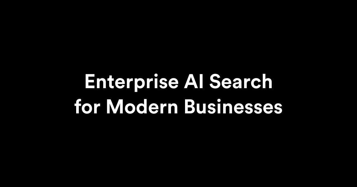 Enterprise AI Search for Modern Businesses