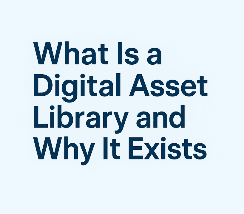 What Is a Digital Asset Library and Why It Exists