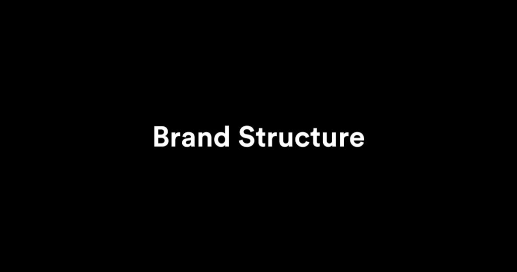 Brand Structure