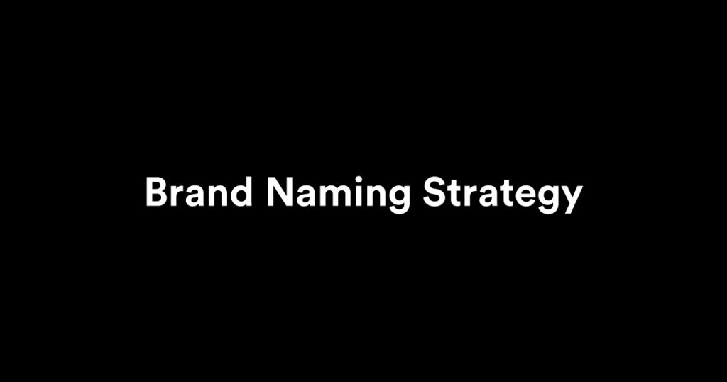 Brand Naming Strategy