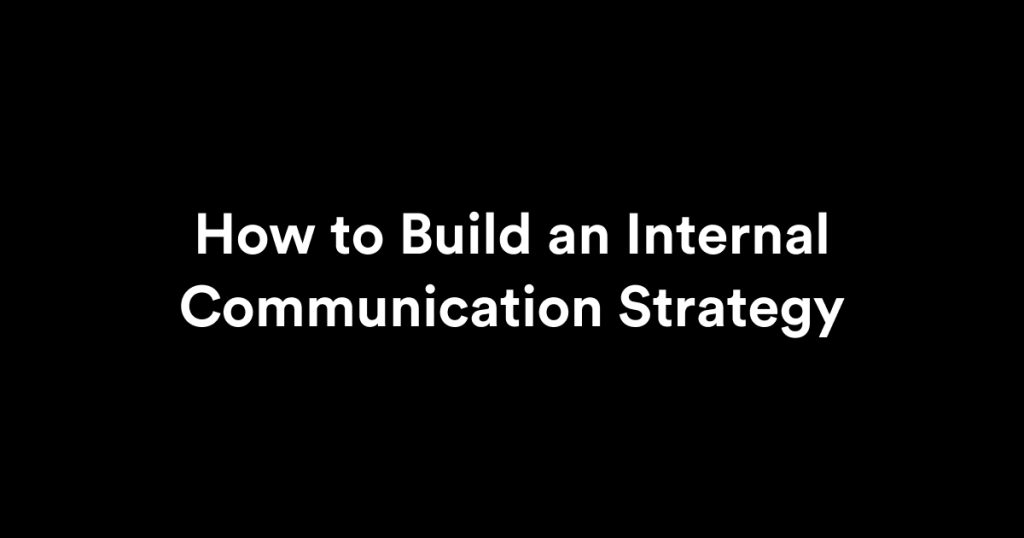 How to Build an Internal Communication Strategy That Actually Works?