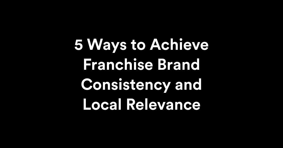 Franchise Brand Consistency