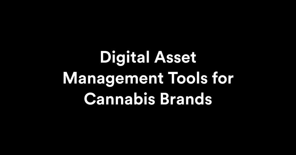 digital-asset-management-tools-for-cannabis-brands