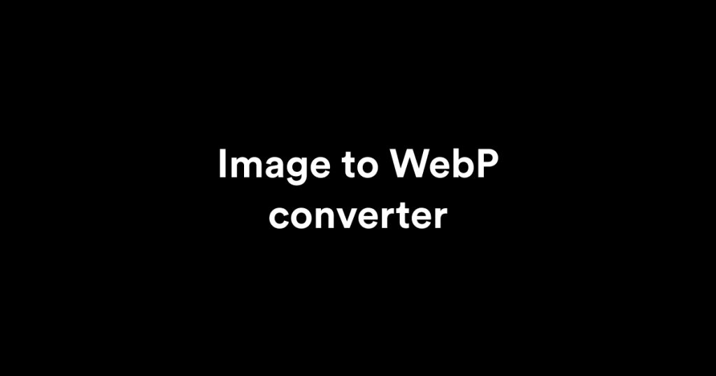 Image to WebP converter — free online conversion tool